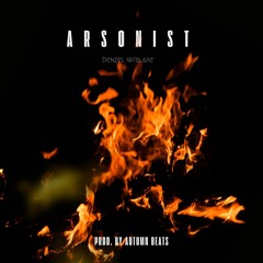 arsonist w/blare + prod.by autumn beats