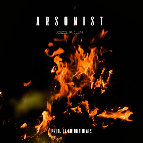 arsonist w/blare + prod.by autumn beats