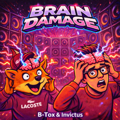 B-Tox & Invictus - Brain Damage