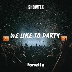 We Like To Party ( Fariette Edit )