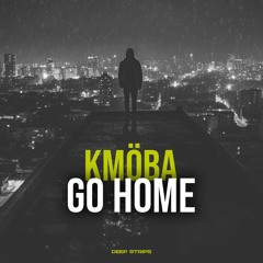 KMÖBA - Go Home