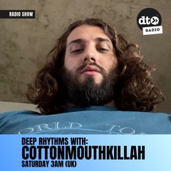 Deep Rhythms with Cottonmouthkillah
