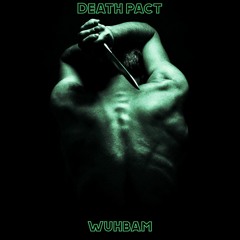 Death Pact - Wuhbam