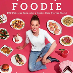 READ PDF 📂 Impatient Foodie: 100 Delicious Recipes for a Hectic, Time-Starved World