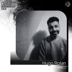 Alchemical Minds Session 001~Hugo Rolan (ESP)