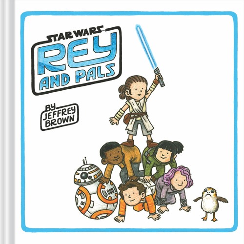 ⚡DOWNLOAD/⚡PDF  Rey and Pals: (Darth Vader and Son Series, Funny Star Wars Book for K