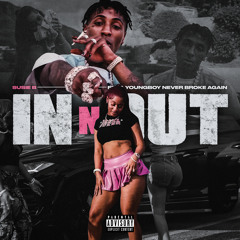 Susie B, YoungBoy Never Broke Again - IN N OUT