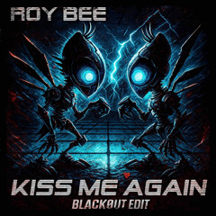 KISS ME AGAIN - BLACKØUT EDIT [FREEDL]