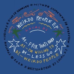 Local DJ - Weirdo People EP [FREIZEIT03]
