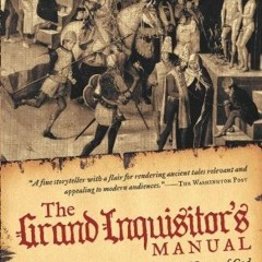 ( Cef ) The Grand Inquisitor's Manual: A History of Terror in the Name of God by  Jonathan Kirsch (