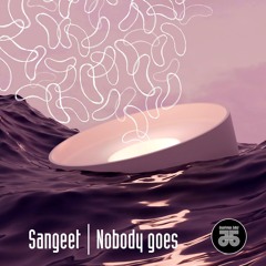Sangeet - Nobody Goes  (Original mix)