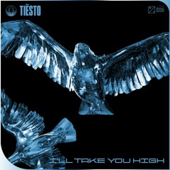 Tiësto - I’ll Take You High