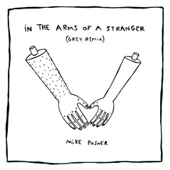 In The Arms Of A Stranger (Grey Remix)