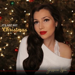 Jessica Lynn - It's Just Not Christmas
