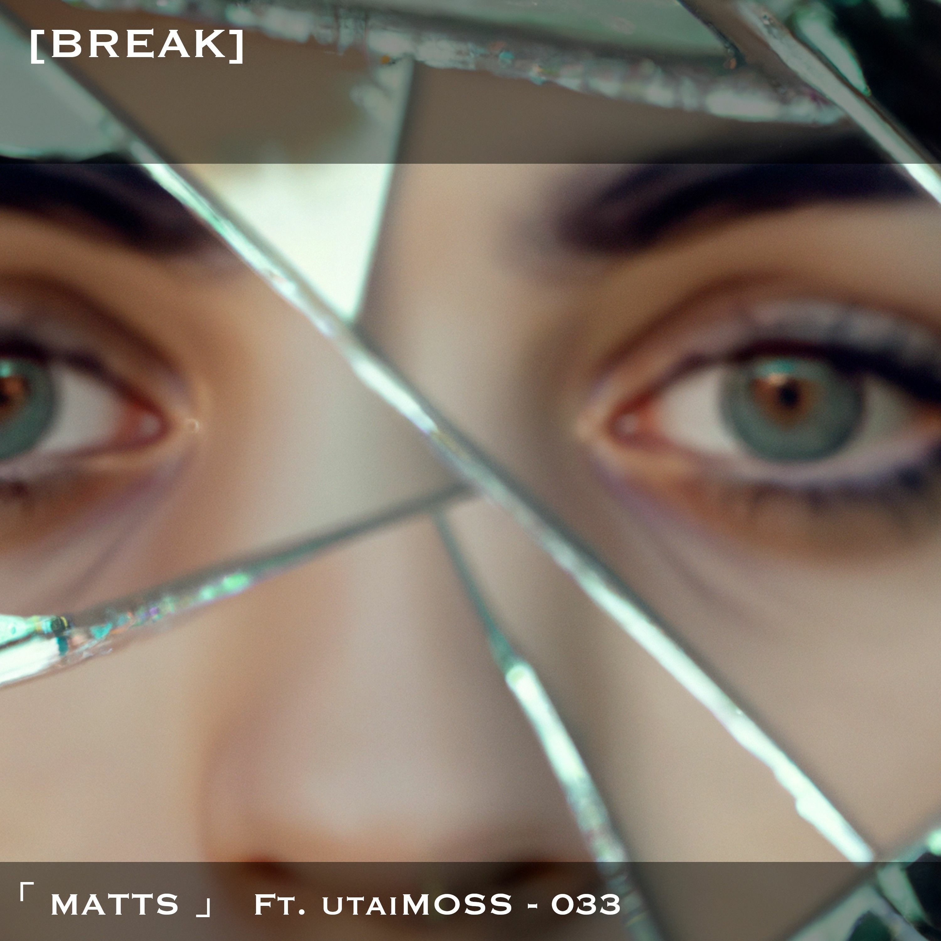 Break - Featuring utaiMOSS episode artwork