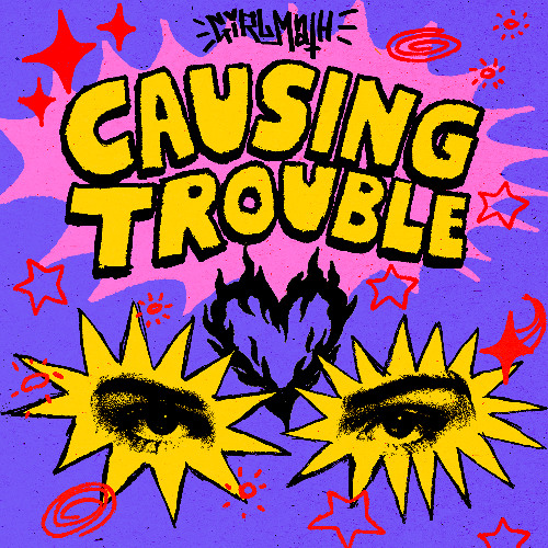 Stream Causing Trouble by Girl Math | Listen online for free on SoundCloud