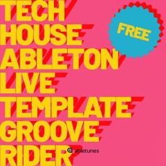 Free Tech House Ableton Template - Groove Rider