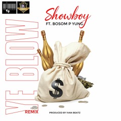 Showbezzy (Showboy) - Y3 Blow Remix Ft. Bosom PYung
