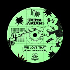 Lavier x Flex Ariani - We Love That