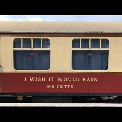 I Wish It Would Rain - Mr Cutts