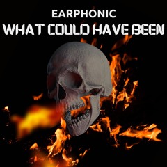 Earphonic - What Could Have Been [Free Download]