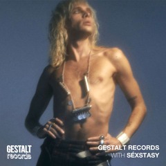 Gestalt Records with Séxstasy