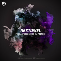 Next Level Podcast 022 mixed by PROTOS