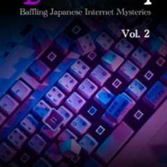 VIEW PDF 📝 Bankai: Baffling Japanese Internet Mysteries: Volume Two by  Tara A. Devl