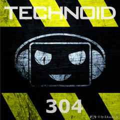 Technoid Podcast 304 by FATAL [143BPM]