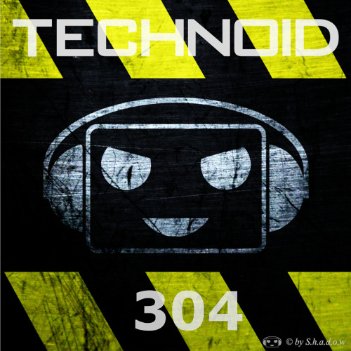 Technoid Podcast 304 by FATAL [143BPM]