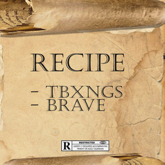 Recipe (feat. Brave)