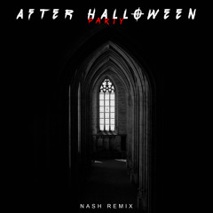 AFTER HALLOWEEN PARTY [ Nash Remix ]
