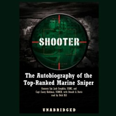 ❤️ Read Shooter: The Autobiography of the Top-Ranked Marine Sniper by  Jack Coughlin,Casey Kuhlm
