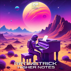 Artimetrick - Higher Notes (Original Mix) Out Now
