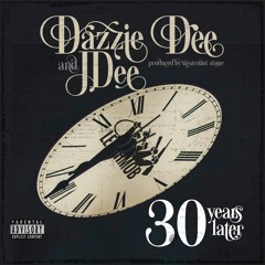 30 Years Later Ft. J-Dee, Westcoast Stone & Dao Poeta