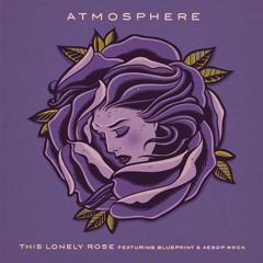 This Lonely Rose (feat. Aesop Rock & Blueprint)