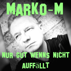 Marko-M - Nur gut, wenn`s nicht auffällt