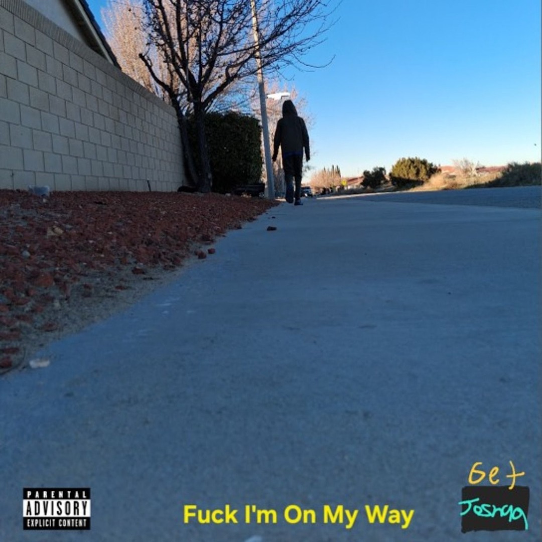 Stream Get Joshua | Listen to Fuck I'm On My Way playlist online for ...