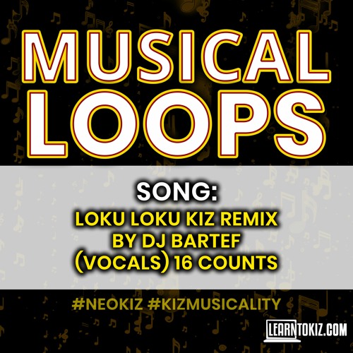 Loku Loku Kiz Remix by DJ Bartef | Vocals - 16 Counts