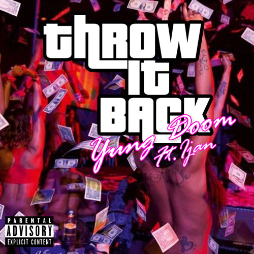 Yung Doom - Throw It Back ft Ijan (Prod. ROBBIE)