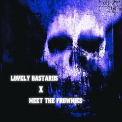 Lovely Bastards X Meet The Frownies