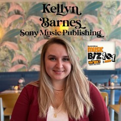 Kellyn Barnes - Sony Music Publishing - Music Biz 101 & More Podcast
