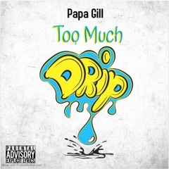Papa Gill-Too Much