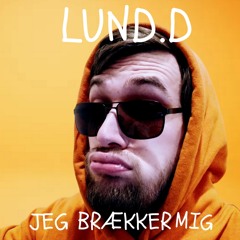Lund.D - Jeg Brækker Mig - (Pattesutter Parodi)