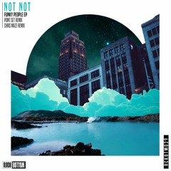 Not Not - Funky People [Rock Bottom Records]