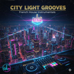 CITY LIGHT GROOVES - French House Instrumentals (6)