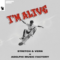 Adelphi Music Factory x Stretch & Vern - I'm Alive