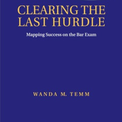 READ EBOOK 📧 Clearing the Last Hurdle: Mapping Success on the Bar Exam (Academic Suc