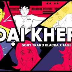 Dại Kher feat. Tage & Blacka prob Sony Tran