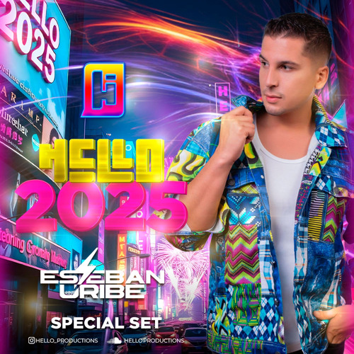 HELLO 2025 SPECIAL SET BY ESTEBAN URIBE